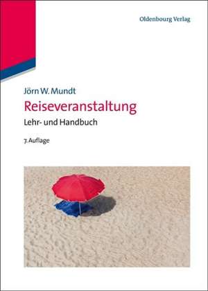 Reiseveranstaltung: Lehr- und Handbuch de Jörn W. Mundt