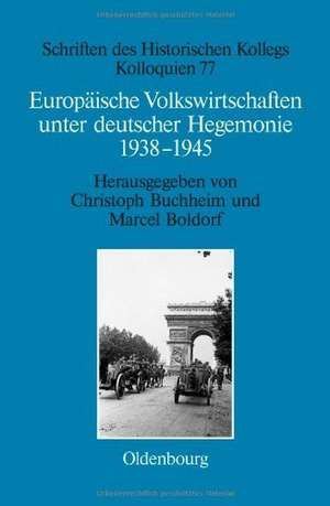 Europäische Volkswirtschaften unter deutscher Hegemonie: 1938-1945 de Christoph Buchheim