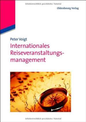 Internationales Reiseveranstaltungsmanagement de Peter Voigt