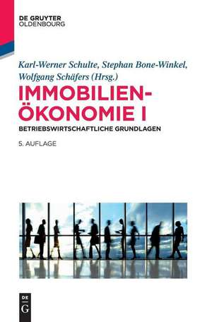 Immobilienökonomie I: Betriebswirtschaftliche Grundlagen de Karl-Werner Schulte