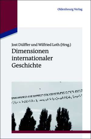 Dimensionen internationaler Geschichte de Jost Dülffer