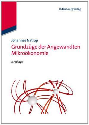 Grundzüge der Angewandten Mikroökonomie de Johannes Natrop