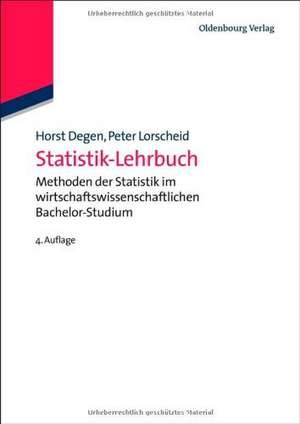 Statistik-Lehrbuch: Methoden der Statistik im wirtschaftswissenschaftlichen Bachelor-Studium de Horst Degen