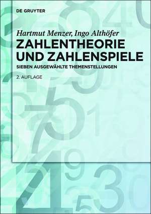 Zahlentheorie und Zahlenspiele: Sieben ausgewählte Themenstellungen de Hartmut Menzer