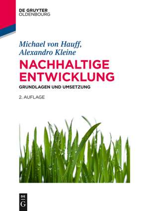 Nachhaltige Entwicklung: Grundlagen und Umsetzung de Michael von Hauff