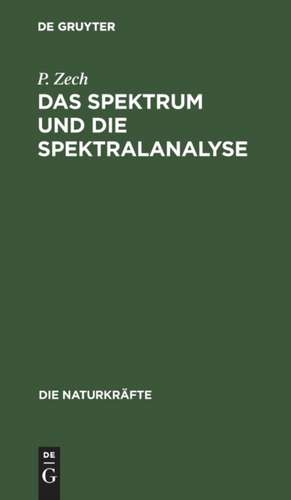 Das Spektrum und die Spektralanalyse de P. Zech