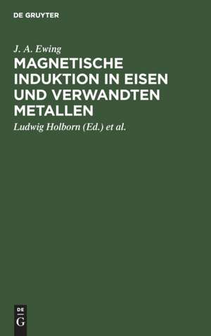 Magnetische Induktion in Eisen und verwandten Metallen de J. A. Ewing