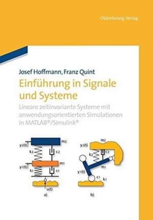 Einführung in Signale und Systeme: Lineare zeitinvariante Systeme mit anwendungsorientierten Simulationen in MATLAB/Simulink de Josef Hoffmann