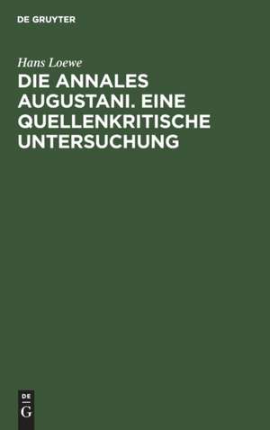 Die Annales Augustani. Eine quellenkritische Untersuchung de Hans Loewe