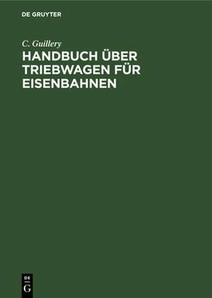 Handbuch über Triebwagen für Eisenbahnen de C. Guillery