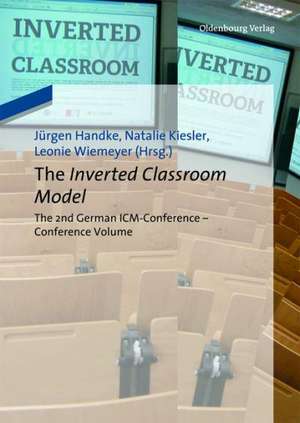 The Inverted Classroom Model: The 2nd German ICM-Conference – Proceedings de Jürgen Handke