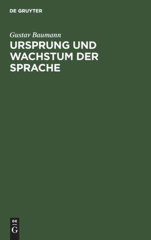 Ursprung und Wachstum der Sprache de Gustav Baumann