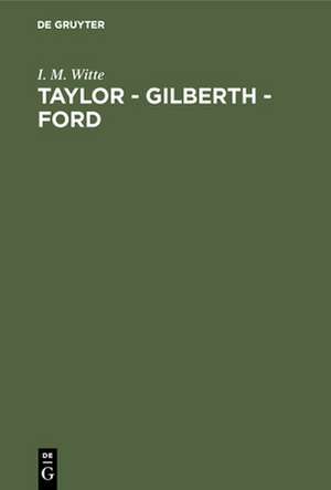 Taylor - Gilberth - Ford de I. M. Witte