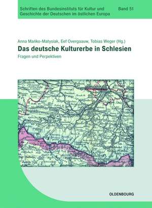 Das deutsche Kulturerbe in Schlesien: Fragen und Perspektiven de Anna Manko-Matysiak