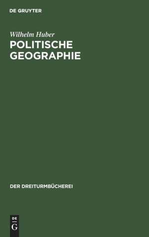 Politische Geographie de Wilhelm Huber