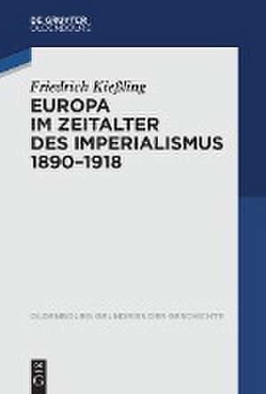 Europa im Zeitalter des Imperialismus 1890-1918 de Friedrich Kießling