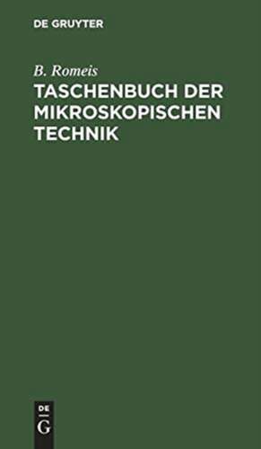 Taschenbuch der mikroskopischen Technik de B. Romeis