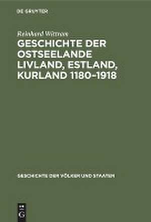 Geschichte der Ostseelande Livland, Estland, Kurland 1180¿1918 de Reinhard Wittram