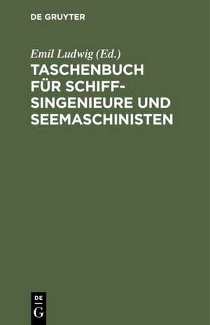 Taschenbuch für Schiffsingenieure und Seemaschinisten de Emil Ludwig