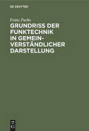 Grundriß der Funktechnik in gemeinverständlicher Darstellung de Franz Fuchs