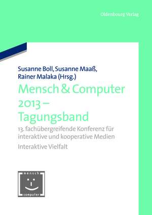 Mensch & Computer 2013 – Workshopband: 13. fachübergreifende Konferenz für interaktive und kooperative Medien de Susanne Boll-Westermann