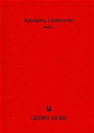 Die Texte seiner einstimmig komponierten Lieder und ihre Dichter de Franz Schubert