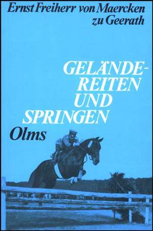 Geländereiten und Springen de Ernst von Maercken zu Geerath