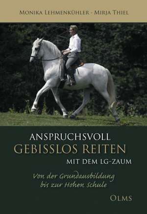 Anspruchsvoll gebisslos reiten mit dem LG-Zaum de Monika Lehmenkühler