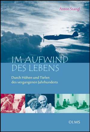 Im Aufwind des Lebens de Anton Stangl