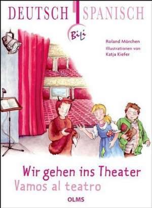 Wir gehen ins Theater- Vamos al teatro de Roland Mörchen