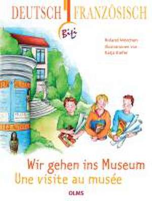 Wir gehen ins Museum - Une visite au musée de Roland Mörchen