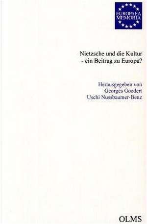 Nietzsche und die Kultur - ein Beitrag zu Europa? de Georges Goedert