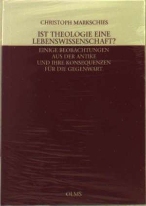 Ist Theologie eine Lebenswissenschaft? de Christoph Markschies