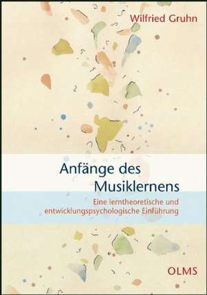 Anfänge des Musiklernens de Wilfried Gruhn