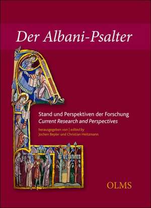 Der Albani-Psalter. Stand und Perspektiven der Forschung / The St Albans Psalter. Current Research and Perspectives de Jochen Bepler