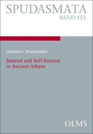 Interest and Self-Interest in Ancient Athens de Vasileios I. Anastasiadis