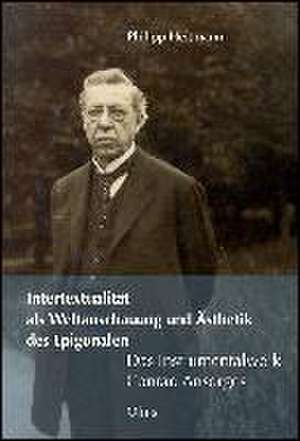 Intertextualität als Weltanschauung und Ästhetik des Epigonalen - Das Instrumentalwerk Conrad Ansorges de Philipp Heitmann