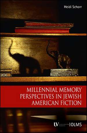 Millennial Memory Perspectives in Jewish American Fiction de Heidi Schorr