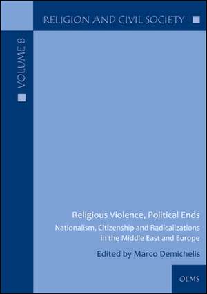 Religious Violence, Political Ends de Marco Demichelis