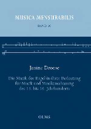 Die Musik der Engel in ihrer Bedeutung für Musik und Musikanschauung des 13. bis 16. Jahrhunderts de Janine Droese