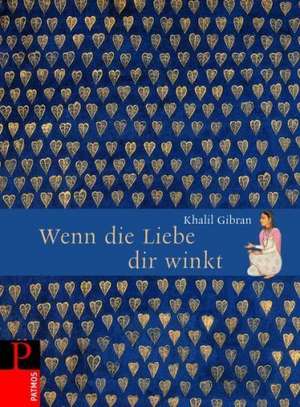 Wenn die Liebe dir winkt de Kahlil Gibran