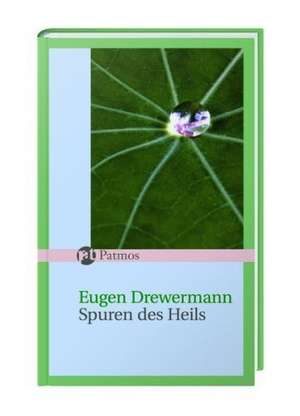 Spuren des Heils de Eugen Drewermann