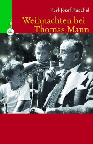 Weihnachten bei Thomas Mann de Karl-Josef Kuschel