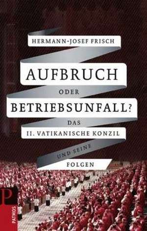 Aufbruch oder Betriebsunfall? de Hermann-Josef Frisch