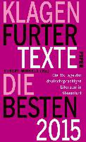 Klagenfurter Texte. Die Besten 2015 de Hubert Winkels