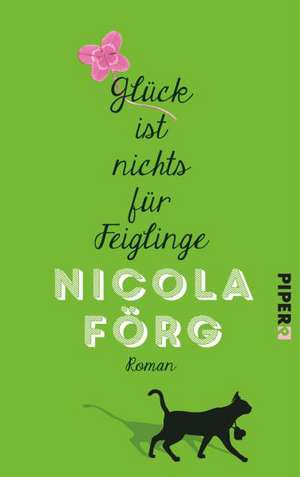 Glück ist nichts für Feiglinge de Nicola Förg