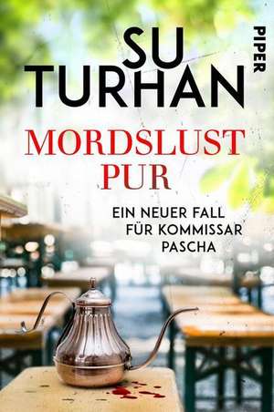 Mordslust pur de Su Turhan