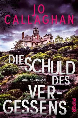 Die Schuld des Vergessens de Jo Callaghan