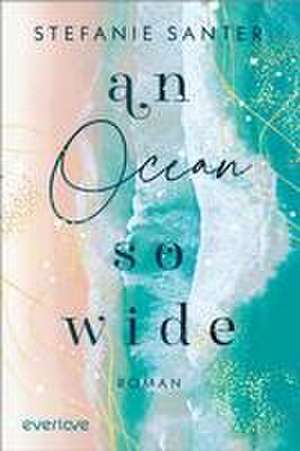 An Ocean so Wide de Stefanie Santer