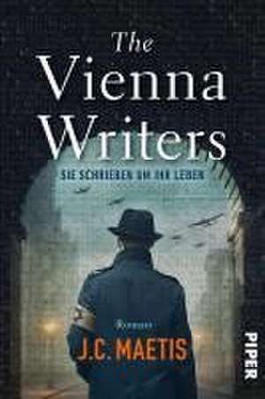 The Vienna Writers - Sie schrieben um ihr Leben de J. C. Maetis